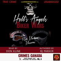RJ Parker PhD & Peter Vronsky PhD - Hell's Angels Biker Wars: The Rock Machine Massacres: Crimes Canada: True Crimes That Shocked the Nation, Book 8 (Unabridged) artwork