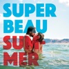 Opening Light Presents Super Beau Summer artwork