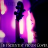 The Scientist (Violin Version) - Single