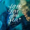 For the Love of the Sea, Vol. II - EP, 2016