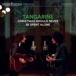 Christmas Should Never Be Spent Alone - Single - Tangarine Christmas Should Never Be Spent Alone - Single - Tangarine