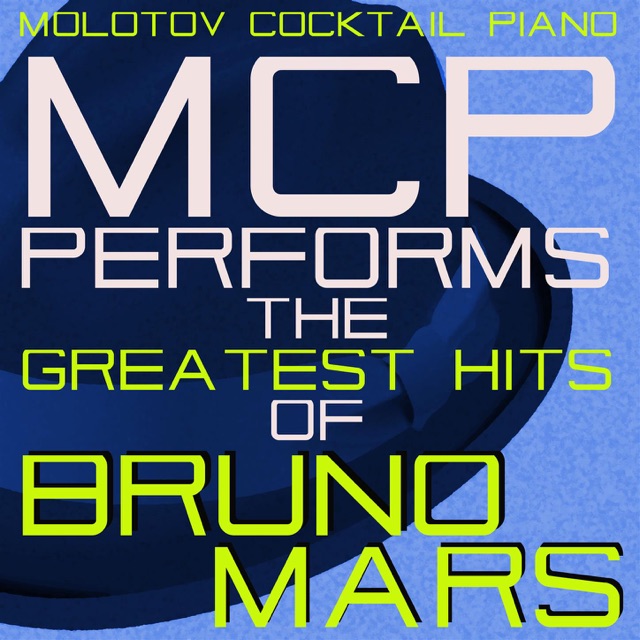 Molotov Cocktail Piano MCP Performs the Greatest Hits of Bruno Mars Album Cover