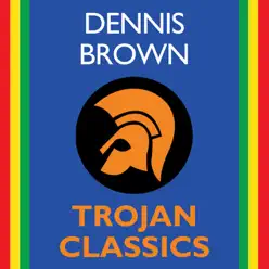 Trojan Classics - Dennis Brown