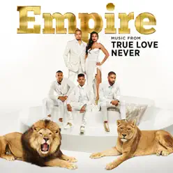 Empire: Music From "True Love Never"  - EP - Empire Cast