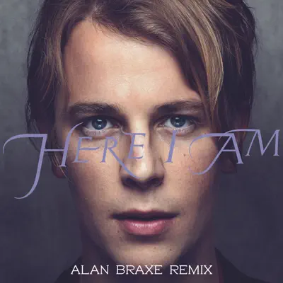Here I Am (Alan Braxe Remix) - Single - Tom Odell