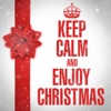 Keep Calm and Enjoy Christmas