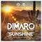 Sunshine (feat. Dillon Dixon) [Dimaro Club Mix] - diMaro lyrics