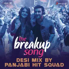 The Breakup Song (Desi Mix By Panjabi Hit Squad) [From 