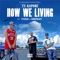 How We Living (feat. Teazem & Conspiracy) - Single