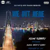 We Out Here (feat. Swinla, Dirty J & Cuddy) - Single album lyrics, reviews, download