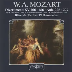 Mozart: Divertimenti, K. 166, 186, K. Anh 226 & 227 by Bläser der Berliner Philharmoniker album reviews, ratings, credits