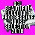 GCL Beautiful Electro & Progressive House Selection 2016 album cover