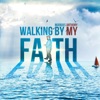 Walking by My Faith