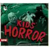 Kids' Horror album lyrics, reviews, download
