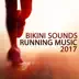 Bikini Sounds: Running Music 2017 album cover