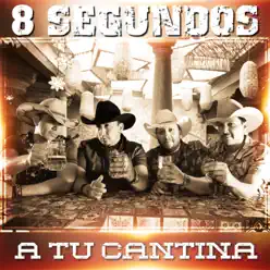 A Tu Cantina - Single - 8 Segundos