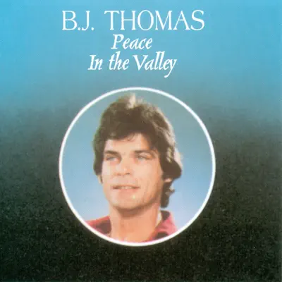 Peace In the Valley - B. J. Thomas
