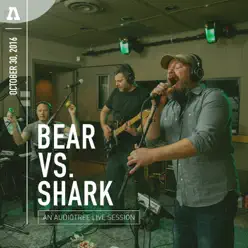 Bear vs. Shark on Audiotree Live - EP - Bear Vs Shark