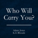 Who Will Carry You? - Adam Jones & K.S. Rhoads