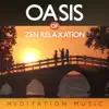 Oasis of Zen Relaxation: Meditation Music, Nature Sounds, New Age Music album lyrics, reviews, download