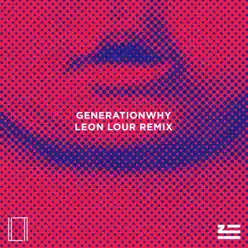 Generationwhy (Leon Leur Remix) - Single - ZHU