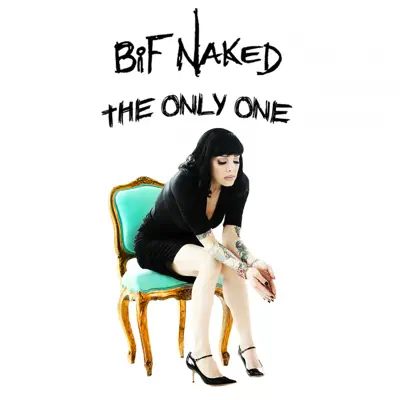 The Only One - Single - Bif Naked