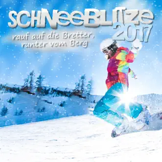 Schneeblitze 2017 - Rauf auf die Bretter, runter vom Berg by Various Artists album reviews, ratings, credits