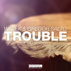 Trouble (feat. MC Spyder) [with Gregor Salto] - Single - Wiwek