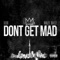 Don't Get Mad (feat. Mikey Mayz) - SESH lyrics