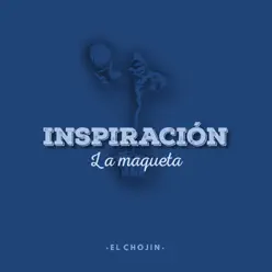 Inspiración: La Maqueta - El Chojín