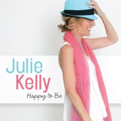 Julie Kelly - Happy to Be