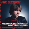 Phil Seymour Archive Series, Vol. 4: The London and Los Angeles Unreleased Sessions