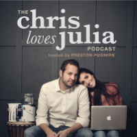 The Chris Loves Julia Podcast w/ Preston Pugmire podcast