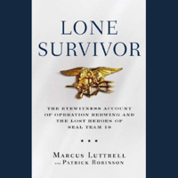 Marcus Luttrell & Patrick Robinson - Lone Survivor: The Eyewitness Account of Operation Redwing and the Lost Heroes of SEAL Team 10 artwork