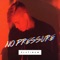 No Pressure - PLVTINUM lyrics