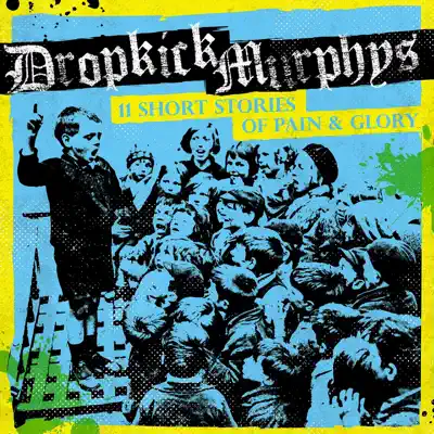 11 Short Stories of Pain & Glory - Dropkick Murphys 11 Short Stories of Pain & Glory - Dropkick Murphys