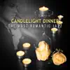 Candlelight Dinner: The Most Romantic Jazz, Soft Instrumental Music, Love Songs for Romantic Evening & Dinner for Two album lyrics, reviews, download
