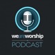 We Are Worship USA Podcast