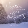 Jazz Only Jazz: Winter Jazz Nights 3 (Chilled Jazz Edition), 2016