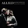 Allied (Music from the Motion Picture) album lyrics, reviews, download