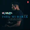 Ishq Mubarak Refix - Single album lyrics, reviews, download