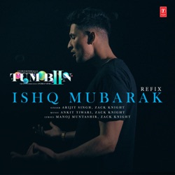 Arijit Singh - Ishq Mubarak Refix