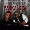 Stream & download Parka Dem (feat. Mytee Lyon) - Single