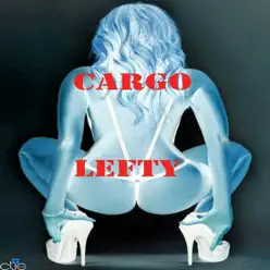 Cargo (feat. Shea the Doll) - Single - Lefty Cargo (feat. Shea the Doll) - Single - Lefty