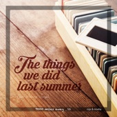 The Things We Did Last Summer (feat. Johnny Jung) [7000 Miles Away 5th] artwork