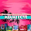 Miami Love (feat. Neon Dreams) - Single album lyrics, reviews, download