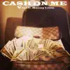 Cash on Me (feat. Manny Little) - Single album lyrics, reviews, download