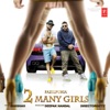 2 Many Girls - Single