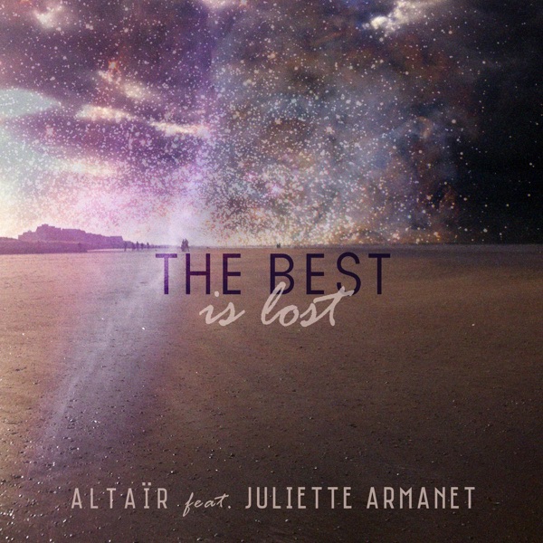 The Best Is Lost (feat. Juliette Armanet) - Single - Altair