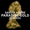 Paradise Gold (LEEX Remix) - Savoir Adore lyrics